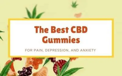 The Best CBD Gummies: For Pain, Depression, and Anxiety