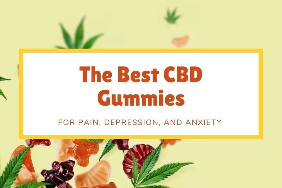 The Best CBD Gummies_ For Pain, Depression, and Anxiety