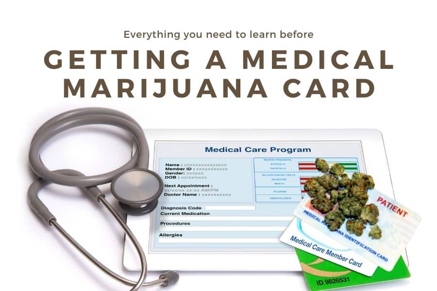 Everything you need to learn before getting a Medical Marijuana Card