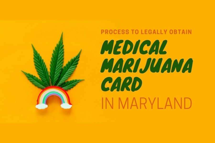 The process to Legally Obtain Medical Marijuana Card, Maryland