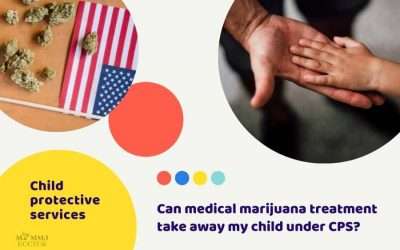 Can medical marijuana treatment take away my child under CPS?