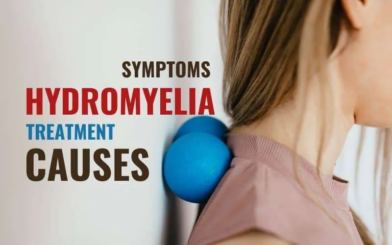 Medical Condition- Hydromyelia : causes, symptoms and treatment