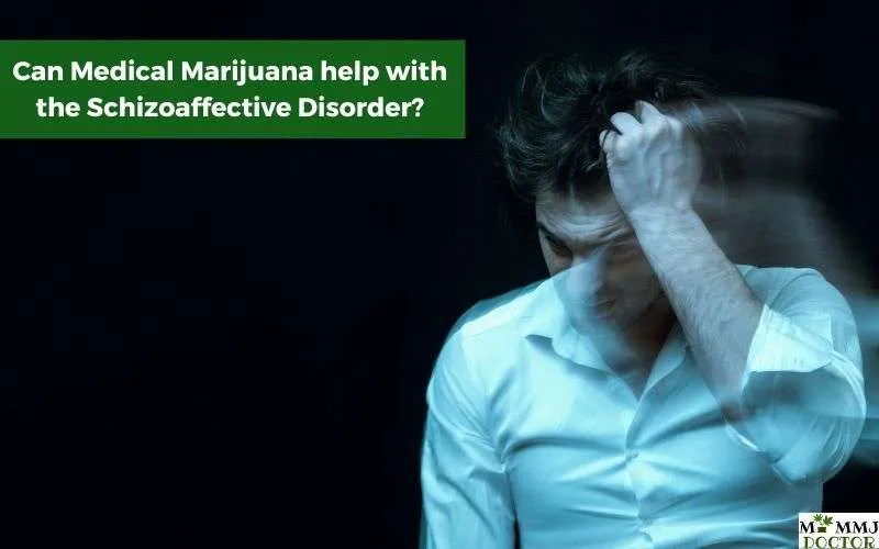 Can Medical Marijuana help with Schizoaffective Disorder?