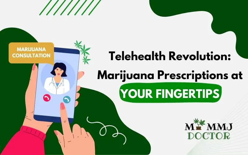 Telehealth Revolution Marijuana Prescriptions at Your Fingertips.